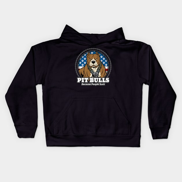 Pit Bulls Because People Suck Kids Hoodie by RadStar